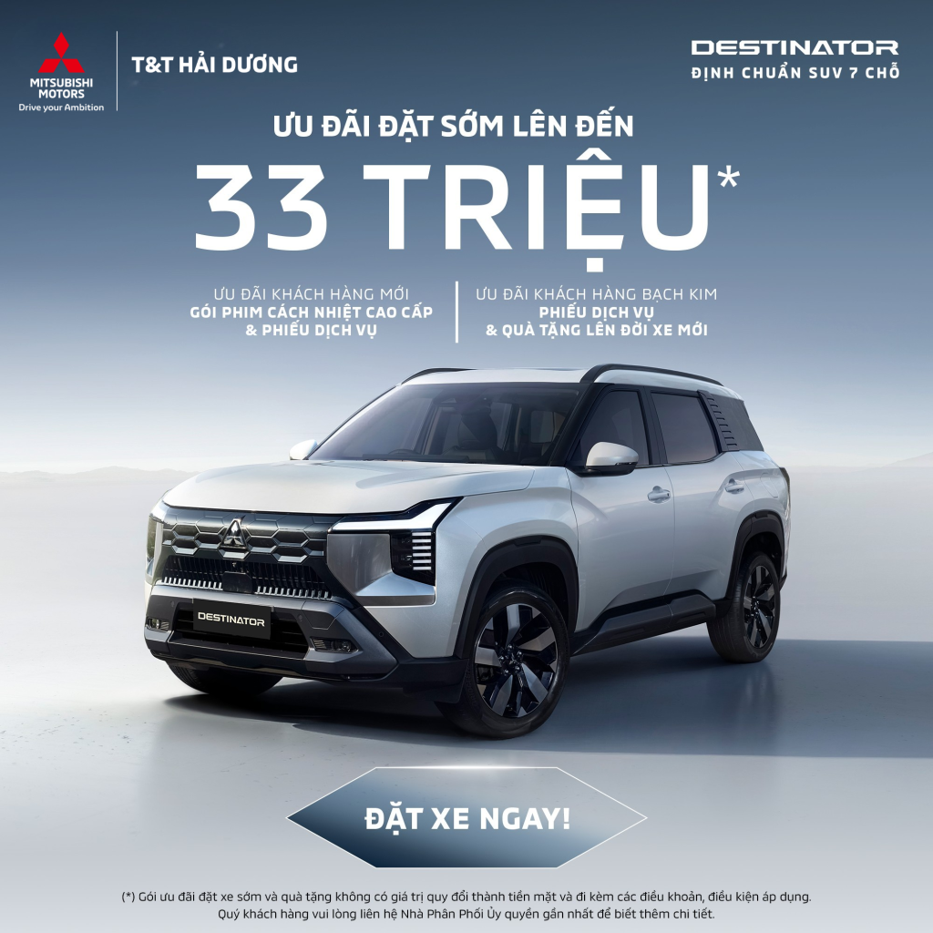 CHƯƠNG TRÌNH ƯU ĐÃI ĐẶT HÀNG SỚM MITSUBISHI DESTINATOR